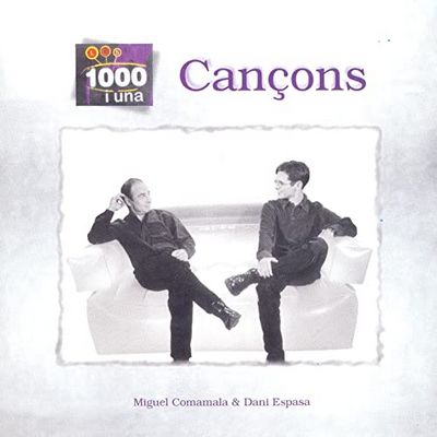 Miguel Comamala-Dani Espasa-Les 1000 i una cançons